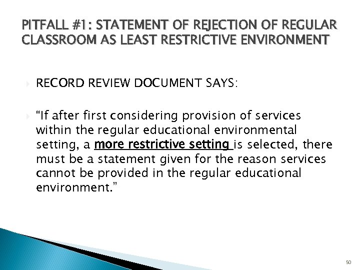 PITFALL #1: STATEMENT OF REJECTION OF REGULAR CLASSROOM AS LEAST RESTRICTIVE ENVIRONMENT RECORD REVIEW