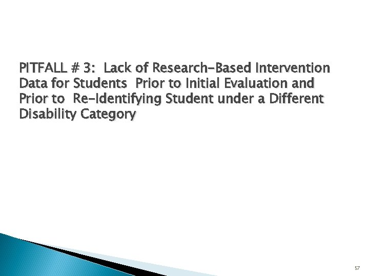 PITFALL # 3: Lack of Research-Based Intervention Data for Students Prior to Initial Evaluation