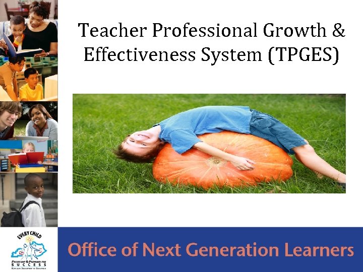 Teacher Professional Growth & Effectiveness System (TPGES) 