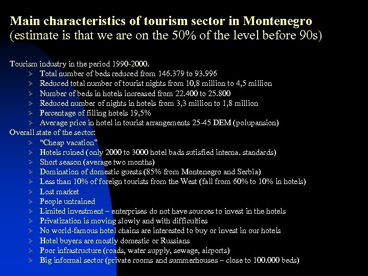 Main characteristics of tourism sector in Montenegro (estimate is that we are on the