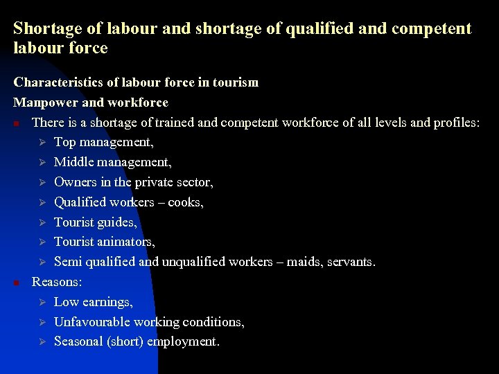 Shortage of labour and shortage of qualified and competent labour force Characteristics of labour