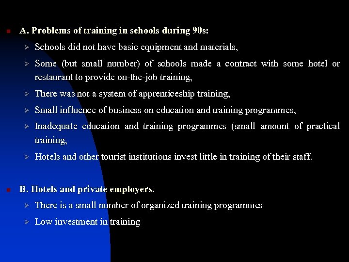 n A. Problems of training in schools during 90 s: Ø Ø Some (but