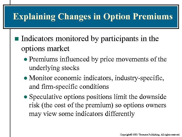 Explaining Changes in Option Premiums n Indicators monitored by participants in the options market