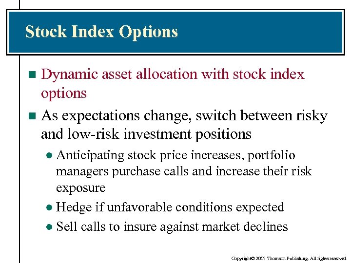 Stock Index Options Dynamic asset allocation with stock index options n As expectations change,