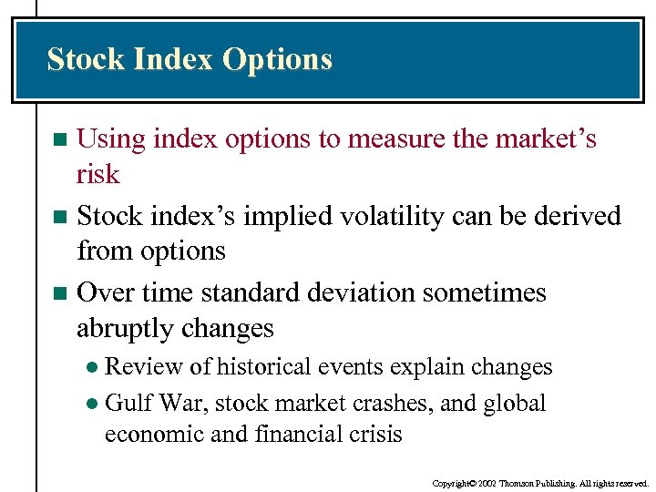 Stock Index Options Using index options to measure the market’s risk n Stock index’s