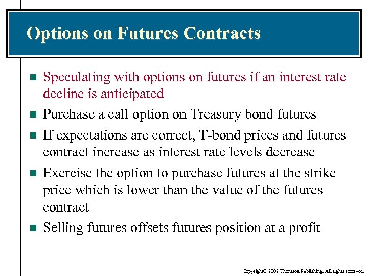 Options on Futures Contracts n n n Speculating with options on futures if an