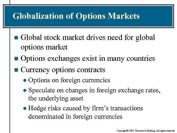 Globalization of Options Markets Global stock market drives need for global options market n