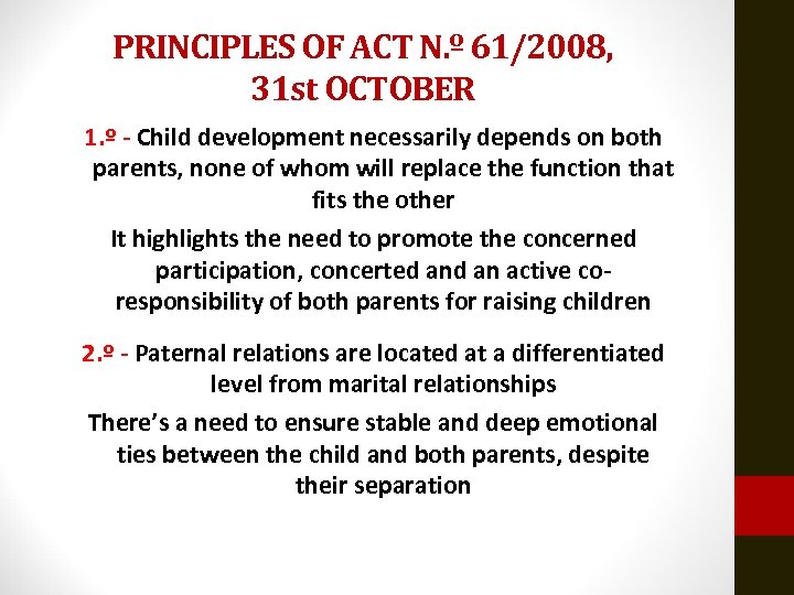 PRINCIPLES OF ACT N. º 61/2008, 31 st OCTOBER 1. º - Child development