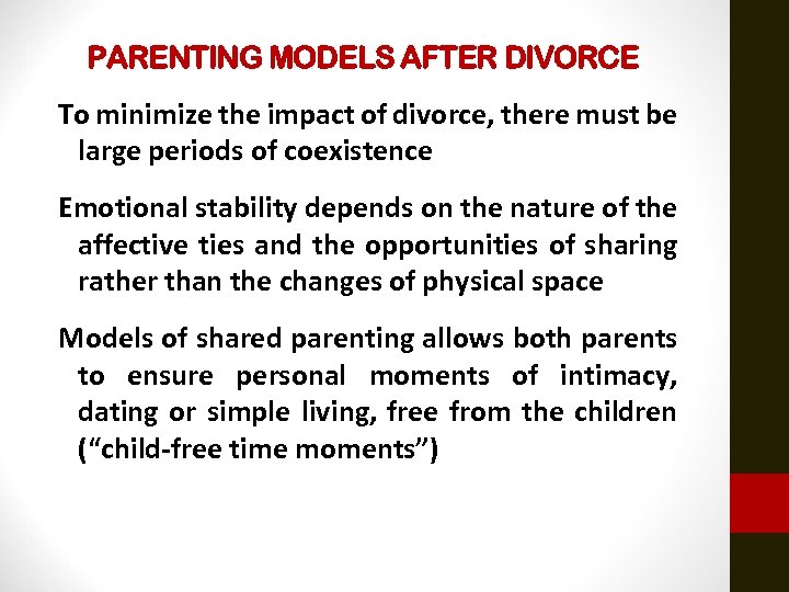 PARENTING MODELS AFTER DIVORCE To minimize the impact of divorce, there must be large