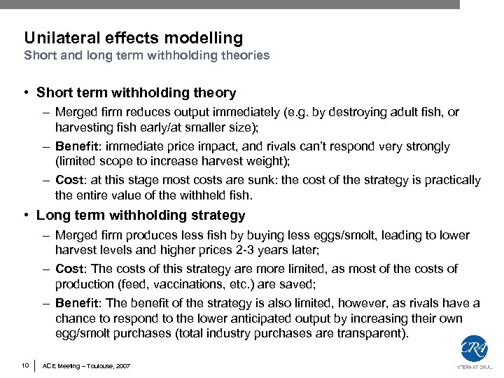 Unilateral effects modelling Short and long term withholding theories • Short term withholding theory
