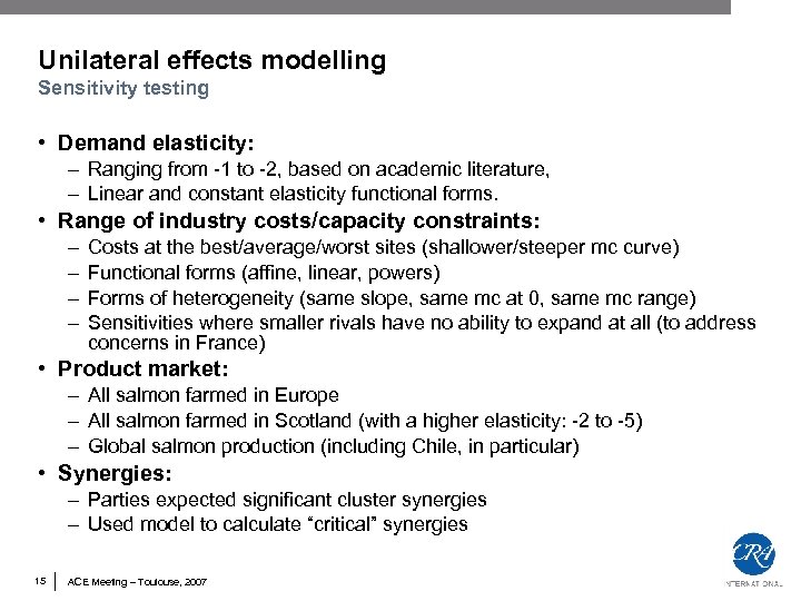 Unilateral effects modelling Sensitivity testing • Demand elasticity: – Ranging from 1 to 2,