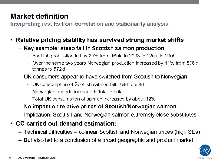 Market definition Interpreting results from correlation and stationarity analysis • Relative pricing stability has