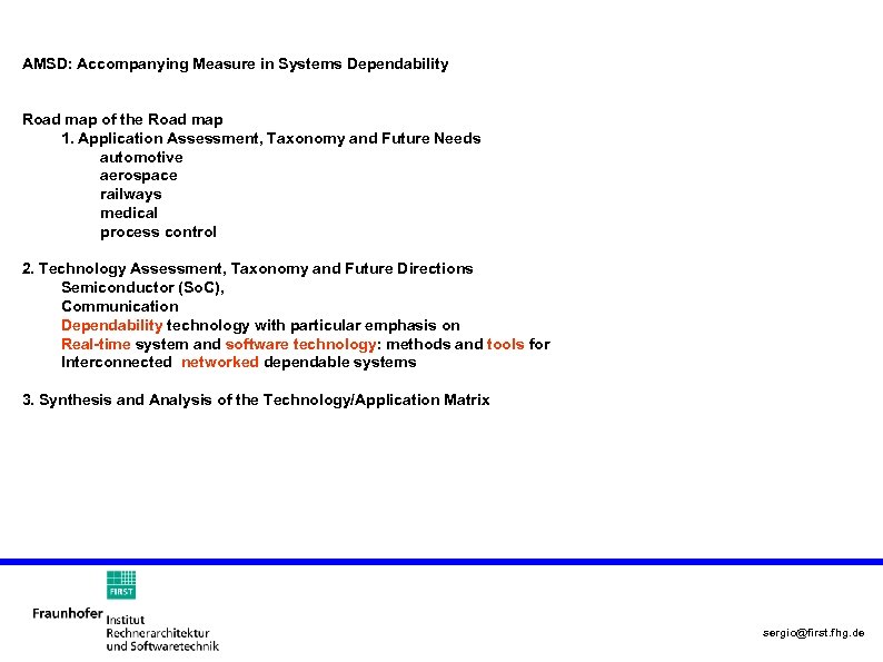 AMSD: Accompanying Measure in Systems Dependability Road map of the Road map 1. Application