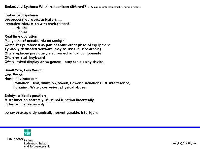 Embedded Systems What makes them different? . . Alle sind unterschiedlich. . . nur