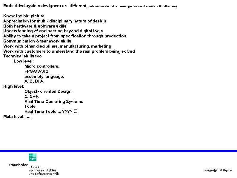 Embedded system designers are different (jede entwickler ist anderes, genau wie die andere 8
