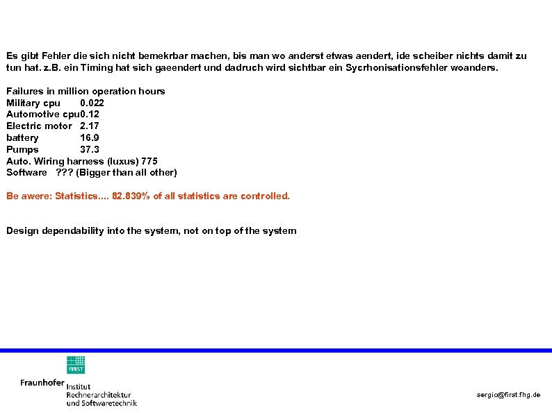 Es gibt Fehler die sich nicht bemekrbar machen, bis man wo anderst etwas aendert,