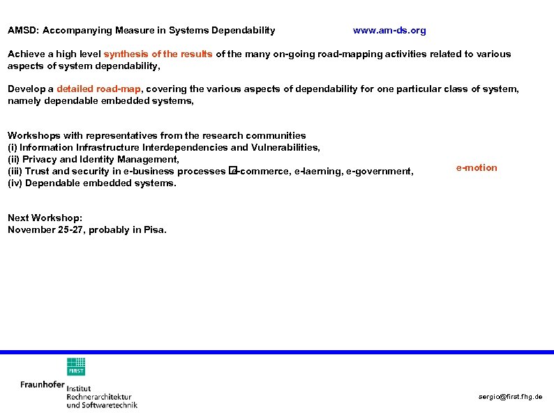 AMSD: Accompanying Measure in Systems Dependability www. am-ds. org Achieve a high level synthesis