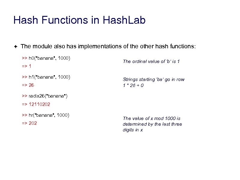 Hash Functions in Hash. Lab ✦ The module also has implementations of the other