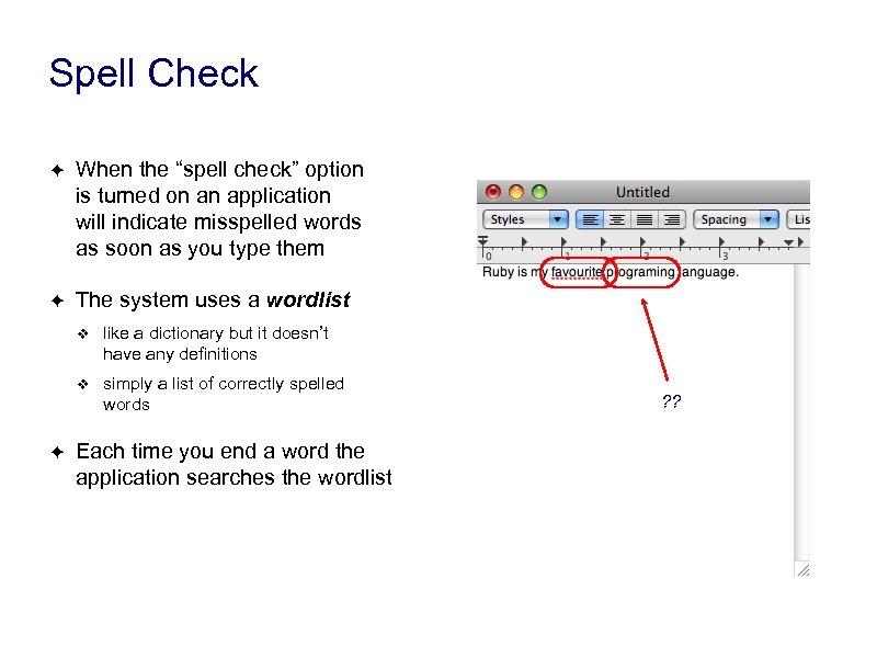 Spell Check ✦ When the “spell check” option is turned on an application will