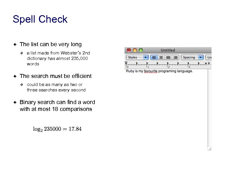 Spell Check ✦ The list can be very long ❖ ✦ The search must