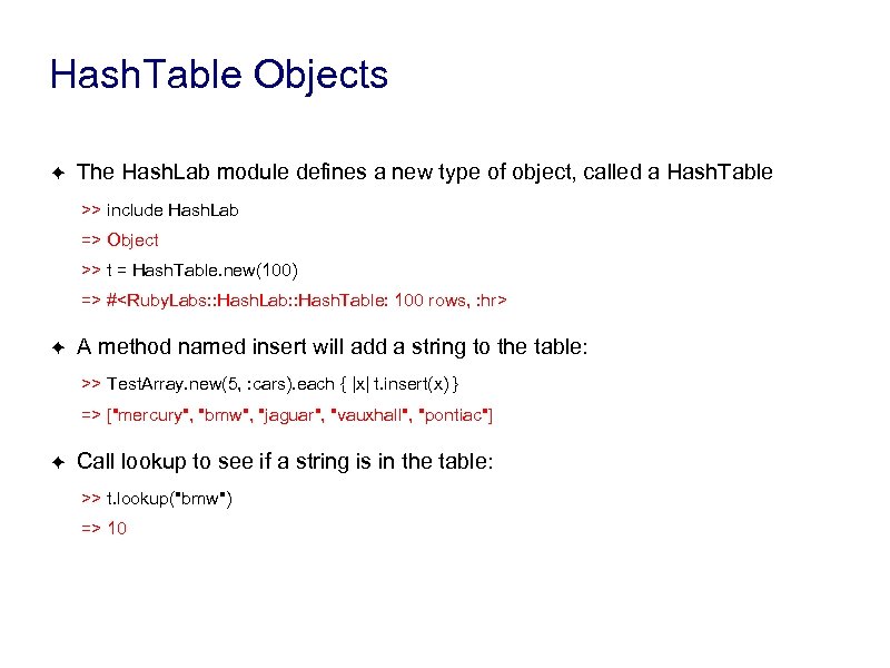 Hash. Table Objects ✦ The Hash. Lab module defines a new type of object,
