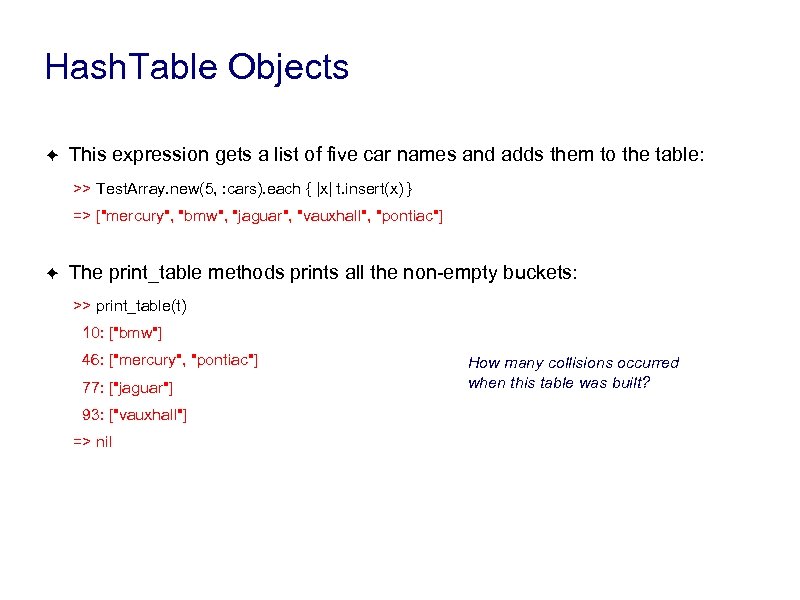 Hash. Table Objects ✦ This expression gets a list of five car names and