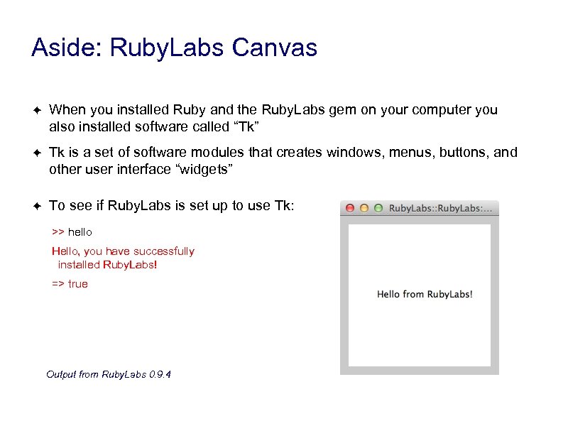 Aside: Ruby. Labs Canvas ✦ When you installed Ruby and the Ruby. Labs gem