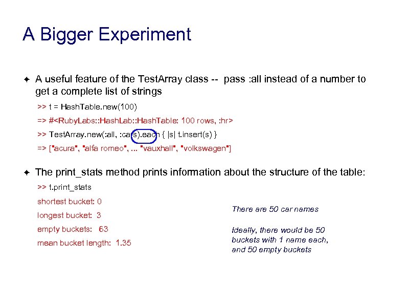A Bigger Experiment ✦ A useful feature of the Test. Array class -- pass
