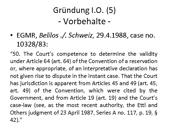 Gründung I. O. (5) - Vorbehalte - • EGMR, Belilos. /. Schweiz, 29. 4.