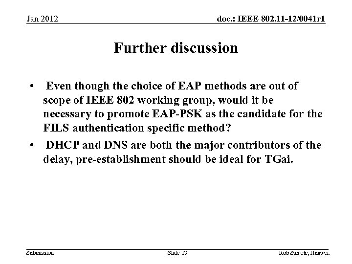 doc. : IEEE 802. 11 -12/0041 r 1 Jan 2012 Further discussion • Even