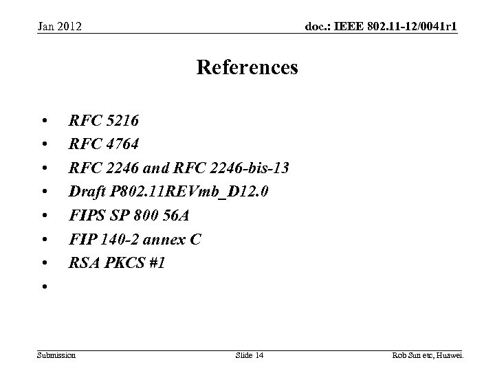 doc. : IEEE 802. 11 -12/0041 r 1 Jan 2012 References • • RFC