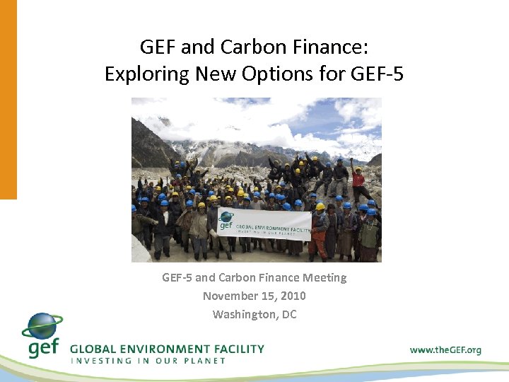 GEF and Carbon Finance: Exploring New Options for GEF-5 and Carbon Finance Meeting November