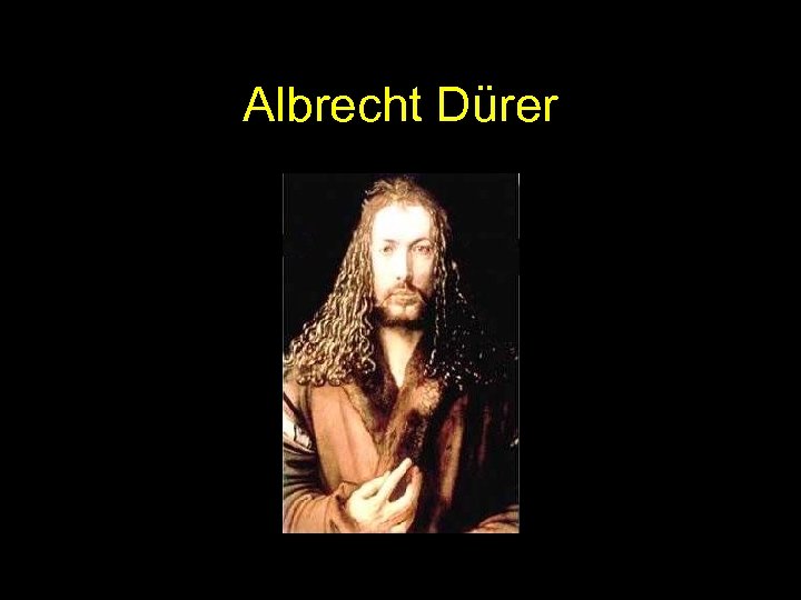 Albrecht Dürer 