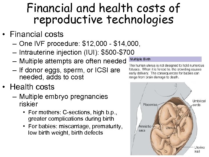 Financial and health costs of reproductive technologies • Financial costs – – One IVF