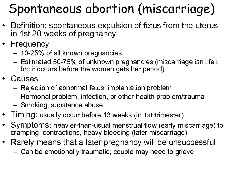 Spontaneous abortion (miscarriage) • Definition: spontaneous expulsion of fetus from the uterus in 1