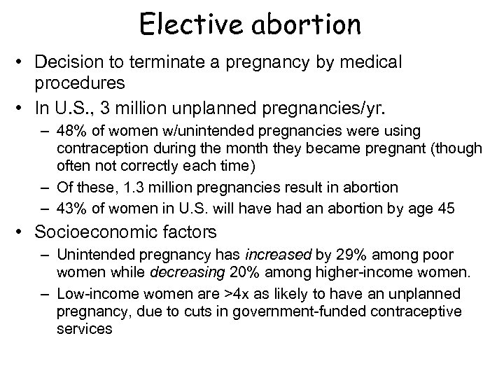Elective abortion • Decision to terminate a pregnancy by medical procedures • In U.