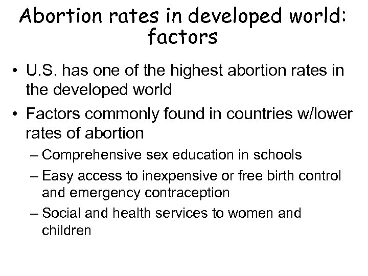 Abortion rates in developed world: factors • U. S. has one of the highest