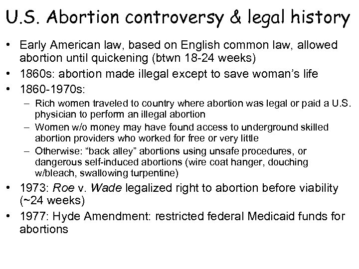 U. S. Abortion controversy & legal history • Early American law, based on English