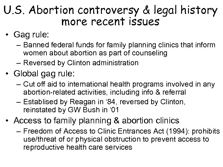 U. S. Abortion controversy & legal history more recent issues • Gag rule: –
