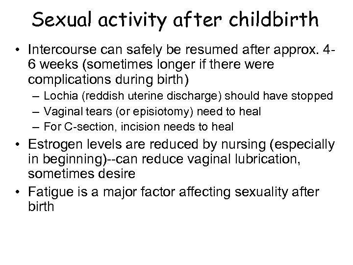 Sexual activity after childbirth • Intercourse can safely be resumed after approx. 46 weeks