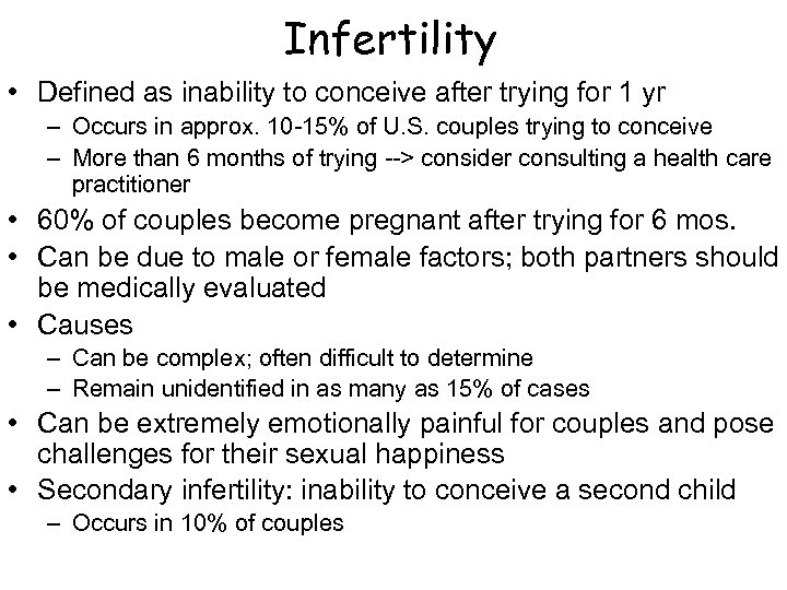Infertility • Defined as inability to conceive after trying for 1 yr – Occurs