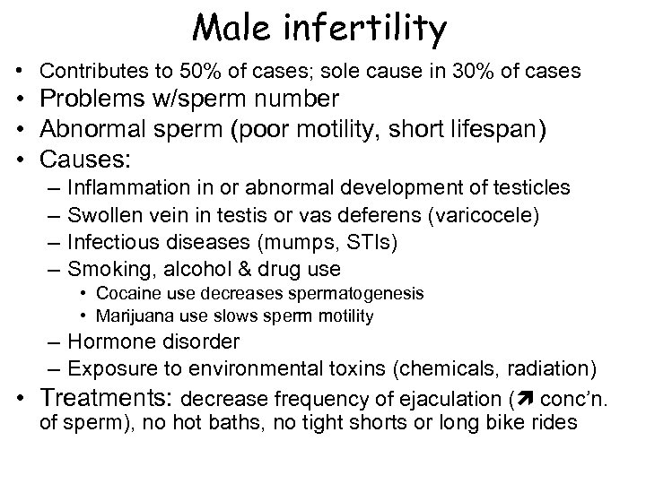 Male infertility • Contributes to 50% of cases; sole cause in 30% of cases