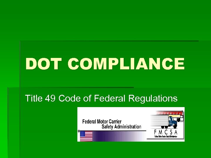 DOT COMPLIANCE Title 49 Code of Federal Regulations 