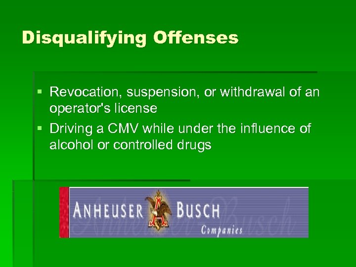 Disqualifying Offenses § Revocation, suspension, or withdrawal of an operator's license § Driving a