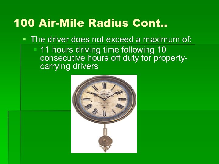 100 Air-Mile Radius Cont. . § The driver does not exceed a maximum of: