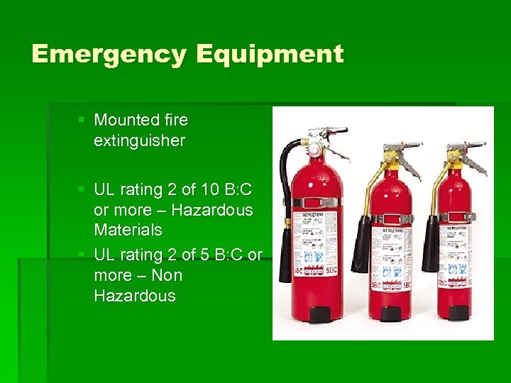 Emergency Equipment § Mounted fire extinguisher § UL rating 2 of 10 B: C