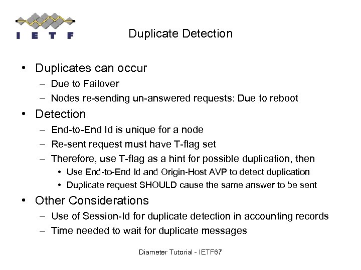 Duplicate Detection • Duplicates can occur – Due to Failover – Nodes re-sending un-answered