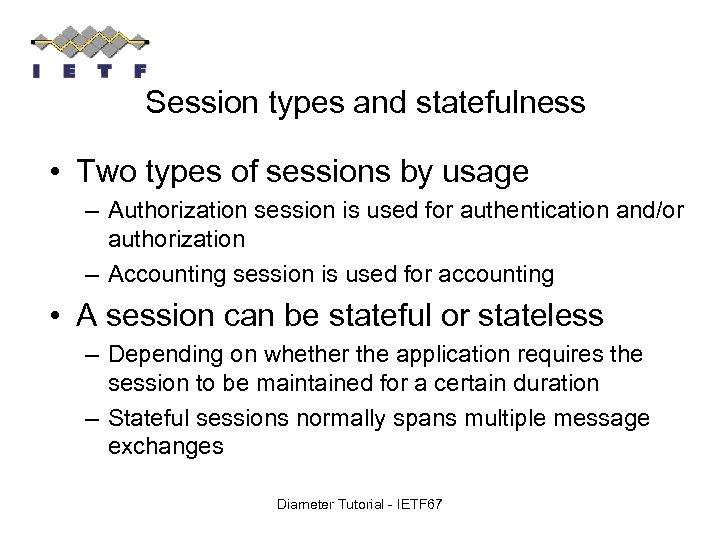 Session types and statefulness • Two types of sessions by usage – Authorization session