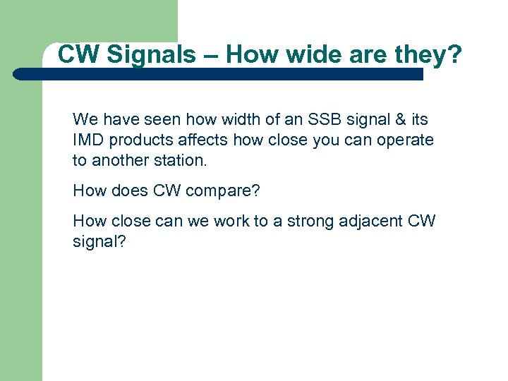 CW Signals – How wide are they? We have seen how width of an