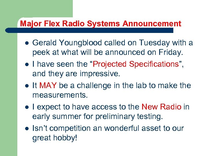 Major Flex Radio Systems Announcement l l l Gerald Youngblood called on Tuesday with